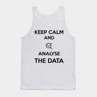 Keep calm and analyse the data Tank Top